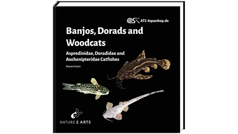 Banjos, Dorads and Woodcats – Aspredinidae, Doradidae and Auchenipteridae Catfishes